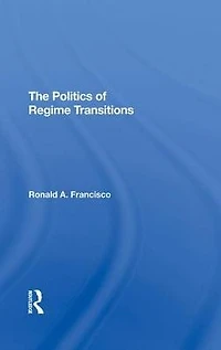 The Politics Of Regime Transitions