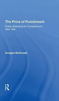The Price Of Punishment: Public Spending For Corrections New York