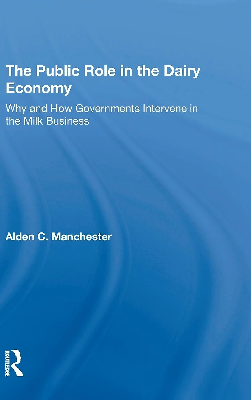 The Public Role Dairy Economy: Why And How Governments Intervene Milk Business