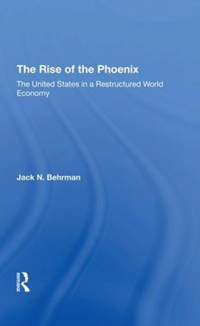 The Rise Of Phoenix: United States A Restructured World Economy