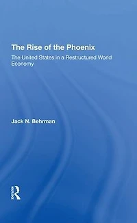The Rise Of Phoenix: United States A Restructured World Economy