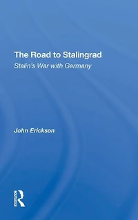 The Road To Stalingrad: Stalin's War With Germany
