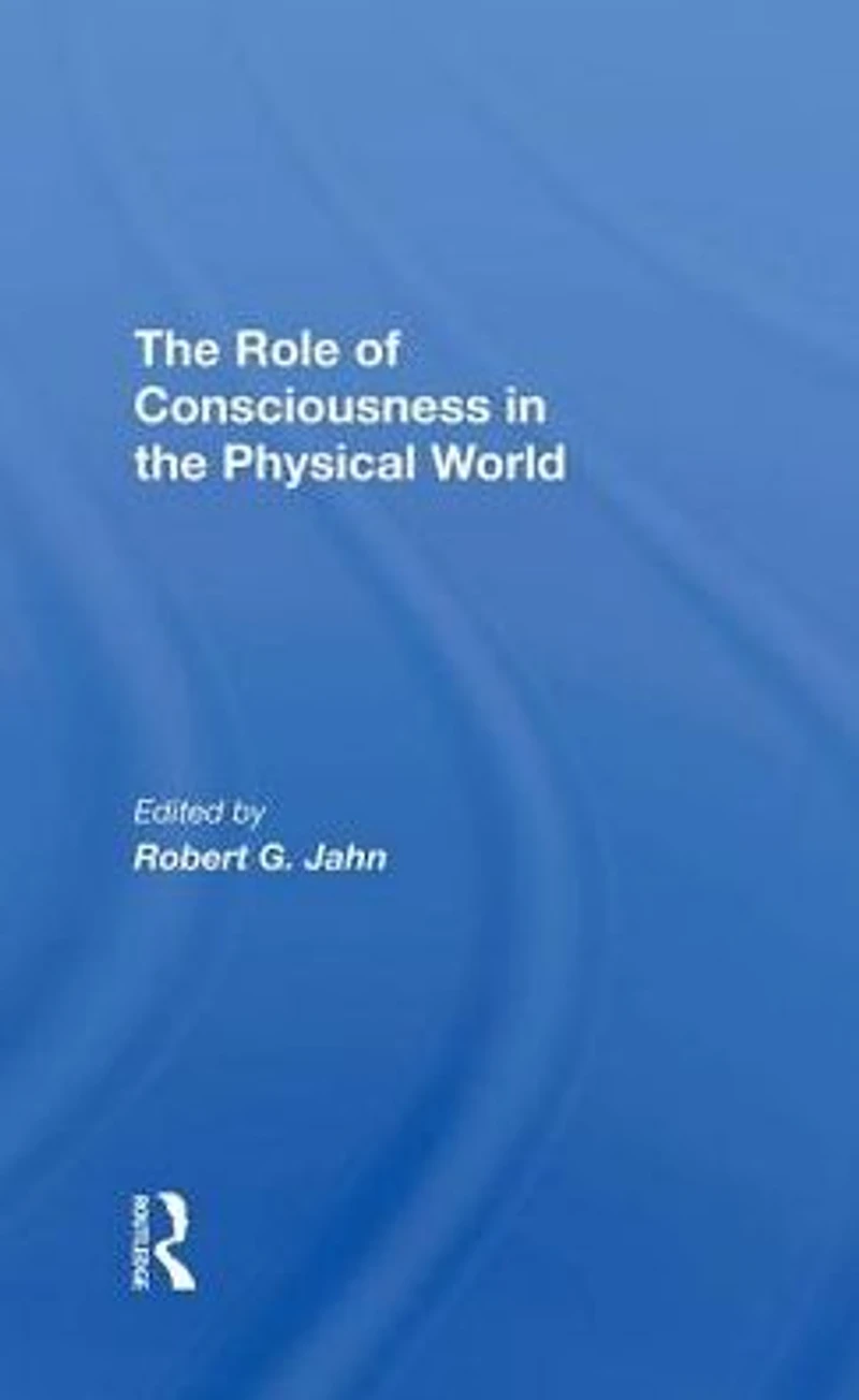 The Role Of Consciousness Physical World