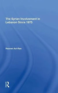 The Syrian Involvement Lebanon Since 1975