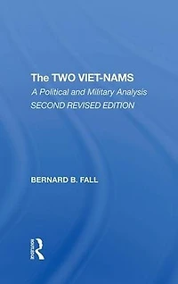 The Two Vietnams: A Political And Military Analysis