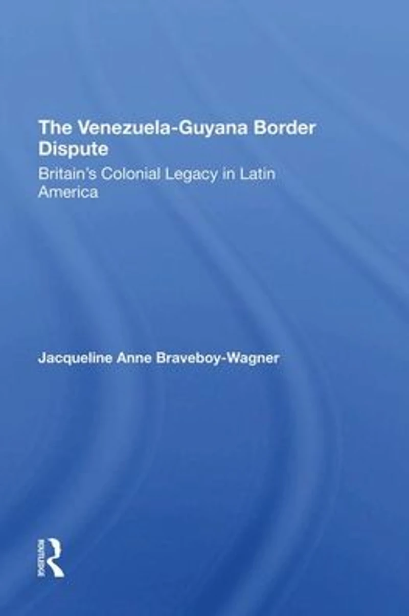 The VenezuelaGuyana Border Dispute: Britain's Colonial Legacy Latin America