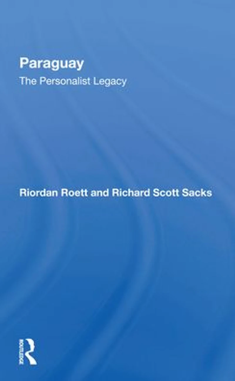 Paraguay: The Personalist Legacy