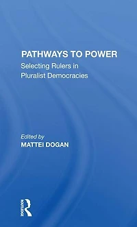 Pathways To Power: Selecting Rulers Pluralist Democracies