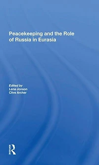 Peacekeeping And The Role Of Russia Eurasia