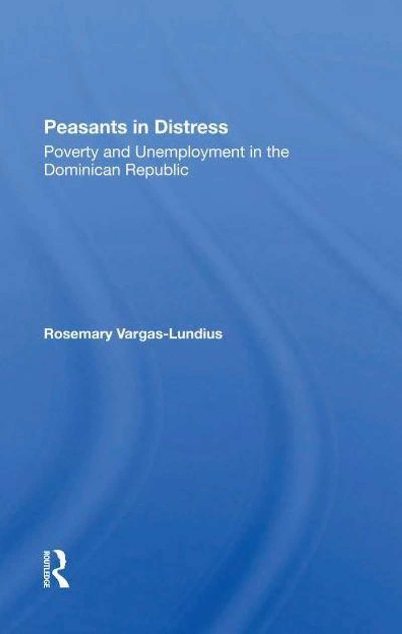Peasants Distress: Poverty And Unemployment The Dominican Republic