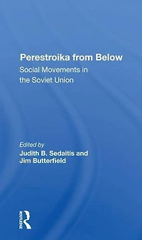 Perestroika From Below: Social Movements The Soviet Union