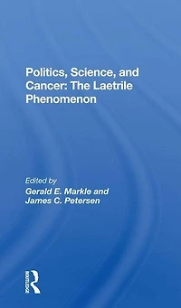 Politics, Science And Cancer: The Laetrile Phenomenon