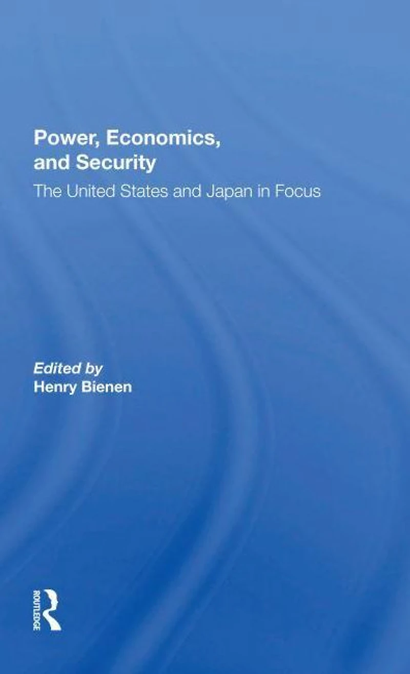 Power, Economics, And Security: The United States Japan Focus