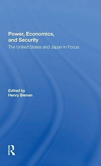 Power, Economics, And Security: The United States Japan Focus
