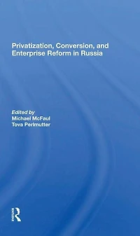 Privatization, Conversion, And Enterprise Reform Russia