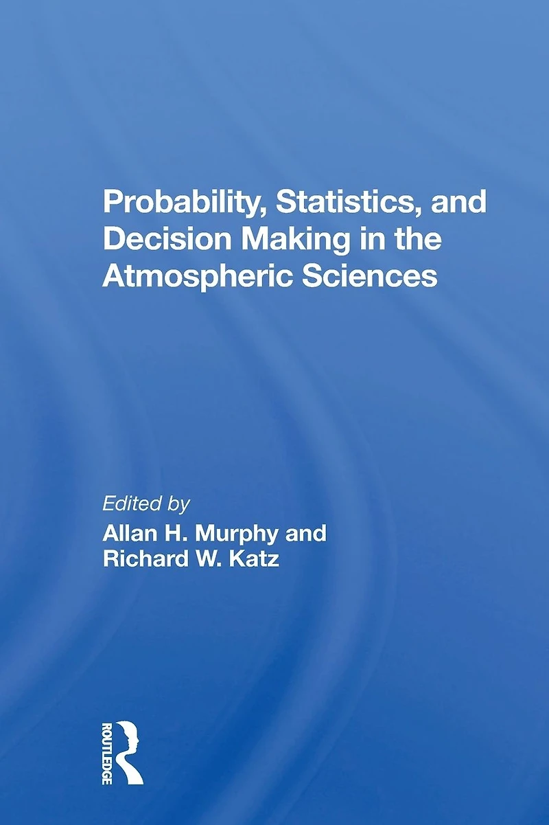 Probability, Statistics, And Decision Making The Atmospheric Sciences
