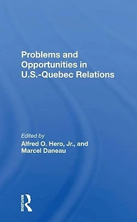 Problems And Opportunities U.s.quebec Relations