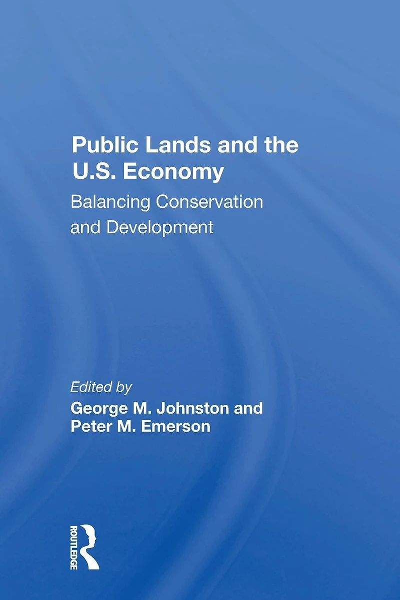 Public Lands And The U.s. Economy: Balancing Conservation Development