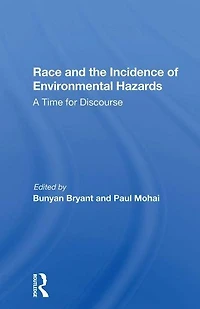 Race And The Incidence Of Environmental Hazards: A Time For Discourse