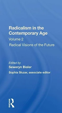 Radicalism The Contemporary Age, Volume 2: Radical Visions Of Future