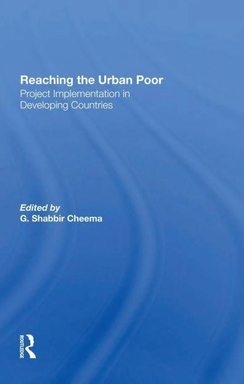 Reaching The Urban Poor: Project Implementation Developing Countries