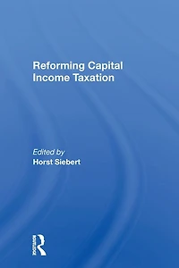 Reforming Capital Income Taxation