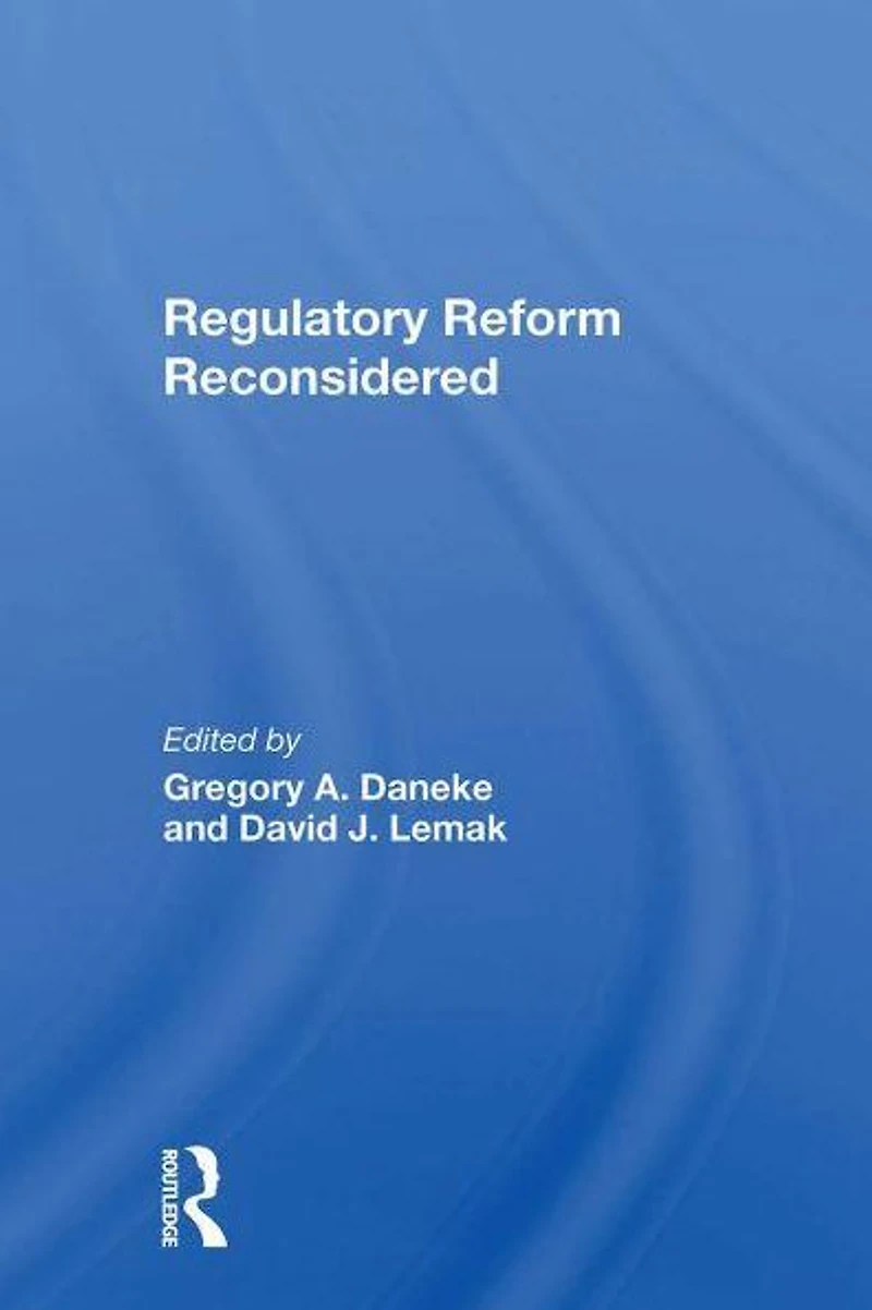 Regulatory Reform Reconsidered