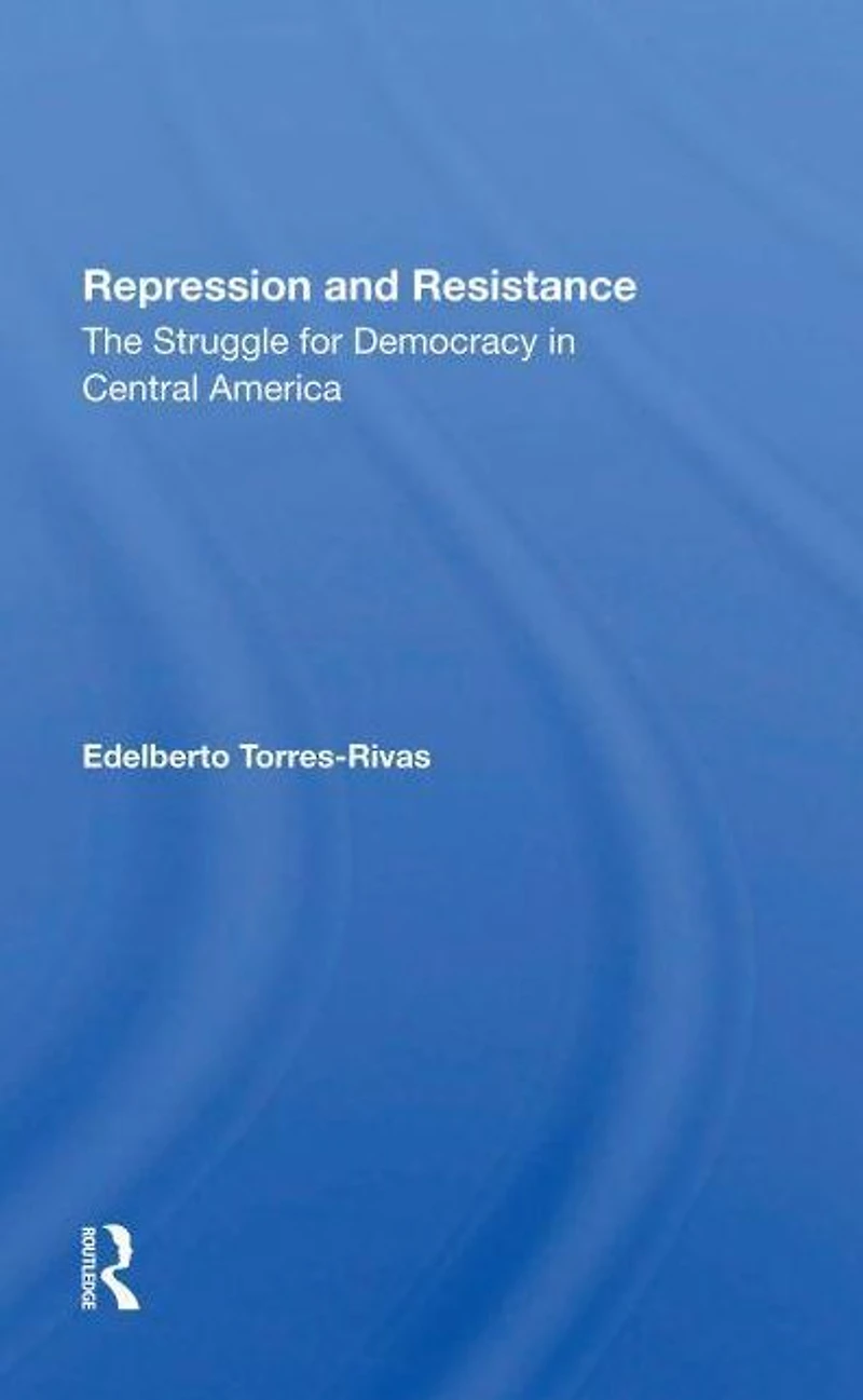 Repression And Resistance: The Struggle For Democracy Central America