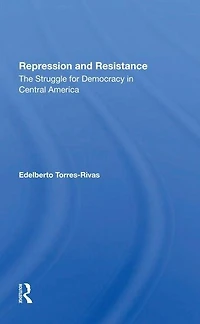 Repression And Resistance: The Struggle For Democracy Central America