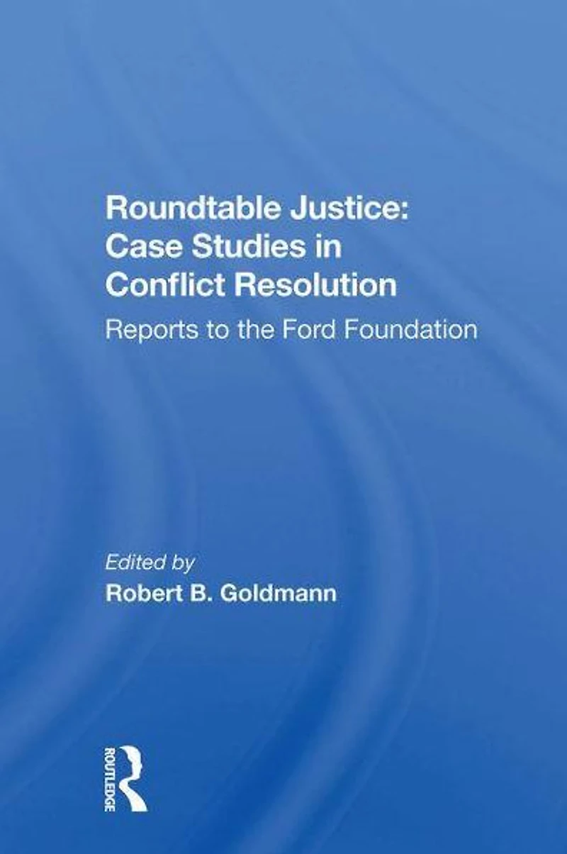 Roundtable Justice: Case Studies Conflict Resolution