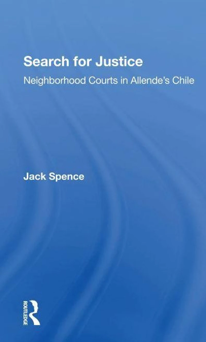 Search For Justice: Neighborhood Courts Allende's Chile