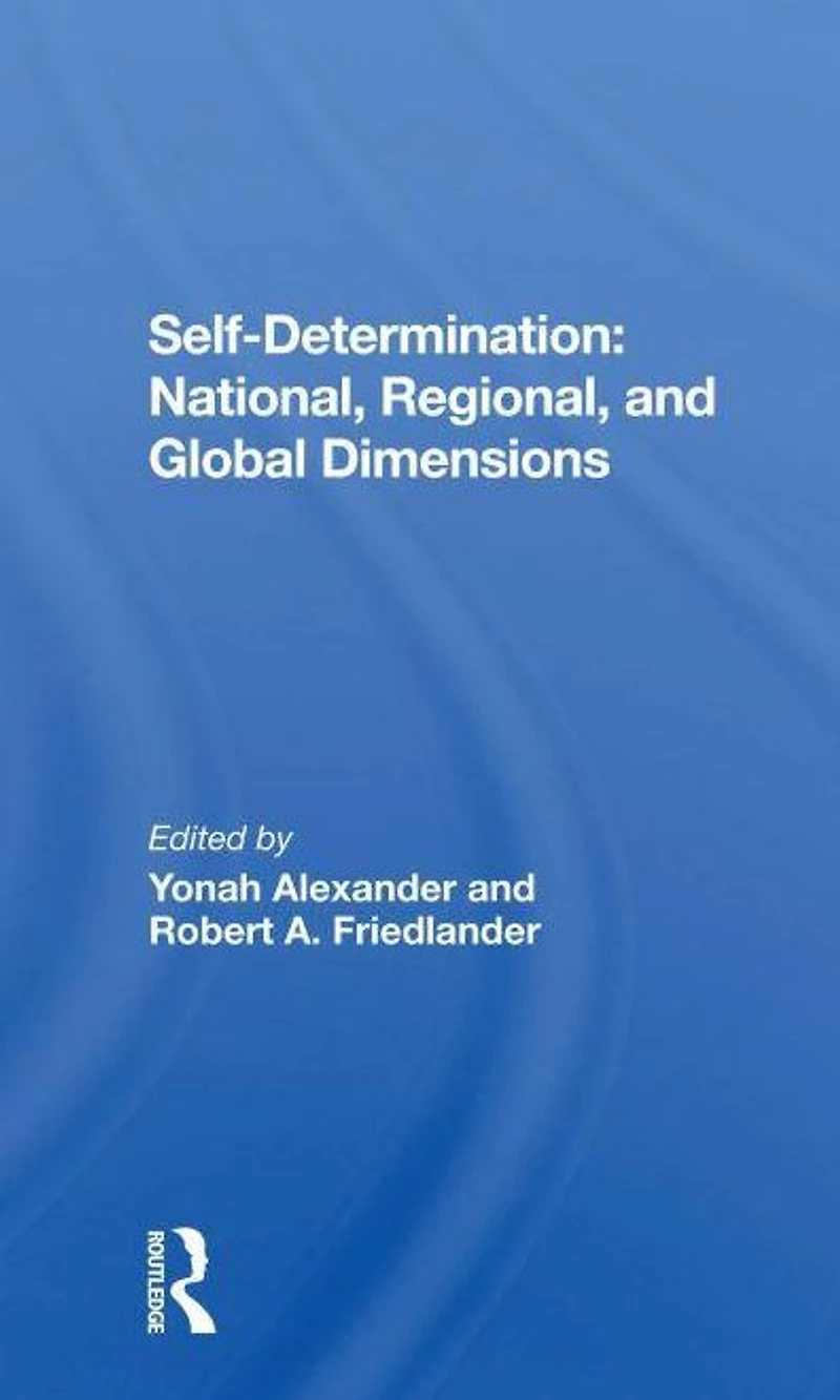 Self-determination: National, Regional, And Global Dimensions