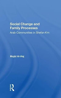 Social Change And Family Processes: Arab Communities Shefara'm