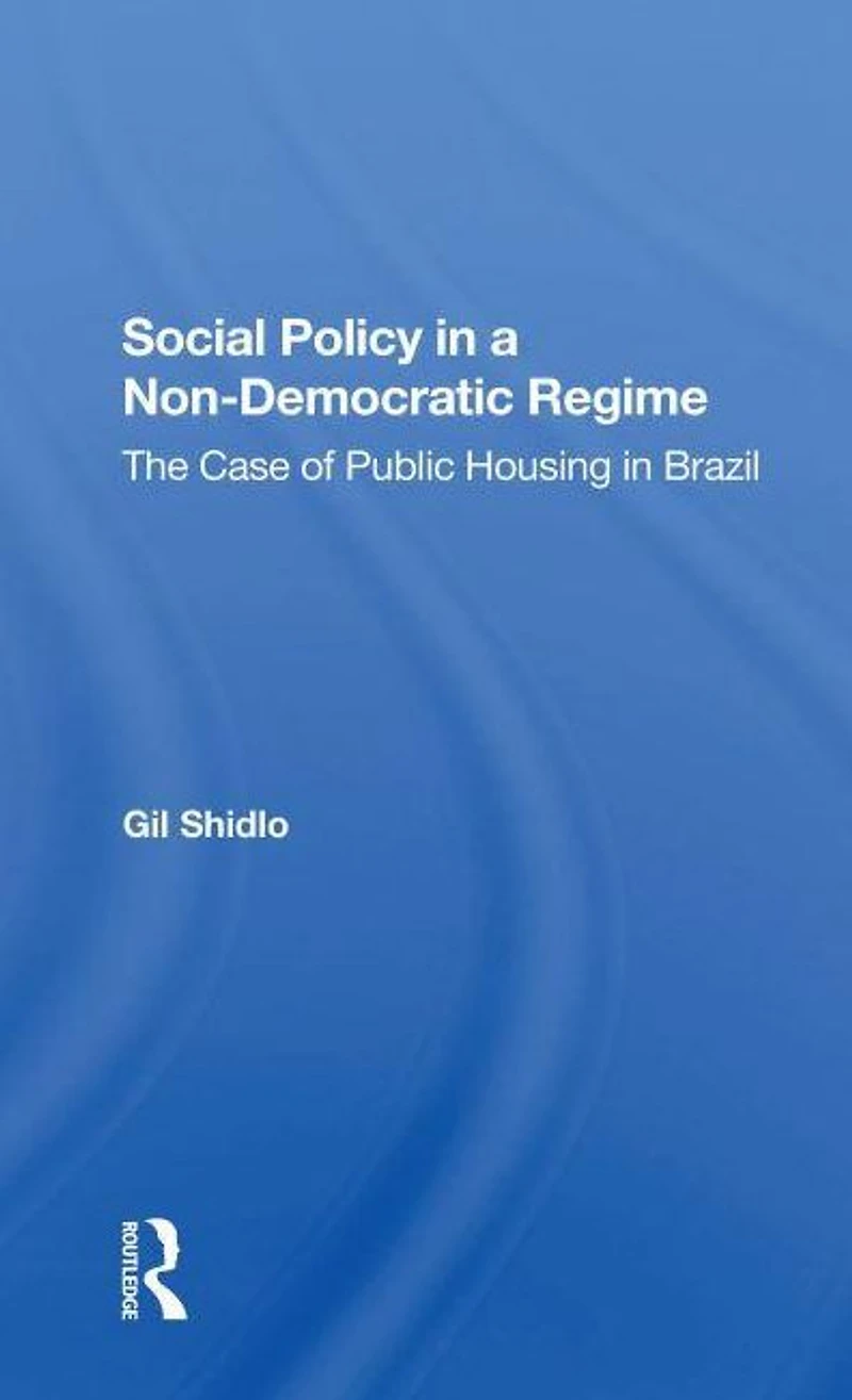 Social Policy A Nondemocratic Regime: The Case Of Public Housing Brazil