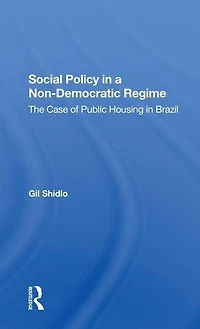 Social Policy A Nondemocratic Regime: The Case Of Public Housing Brazil