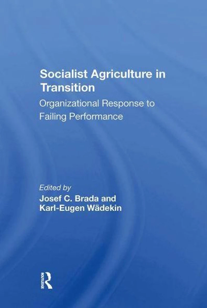 Socialist Agriculture Transition: Organizational Response To Failing Performance