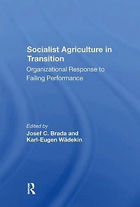 Socialist Agriculture Transition: Organizational Response To Failing Performance