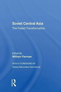 Soviet Central Asia: The Failed Transformation