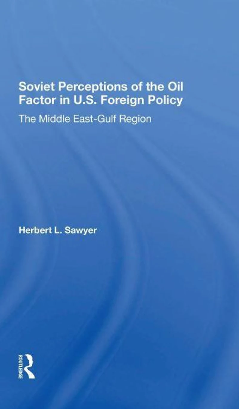 Soviet Perceptions Of The Oil Factor U.s. Foreign Policy: Middle Eastgulf Region