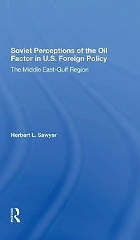 Soviet Perceptions Of The Oil Factor U.s. Foreign Policy: Middle Eastgulf Region