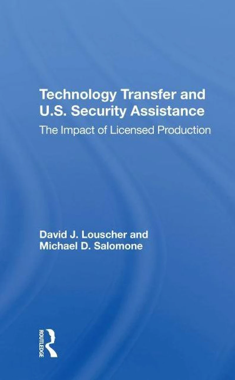 Technology Transfer And U.S. Security Assistance: The Impact Of Licensed Production