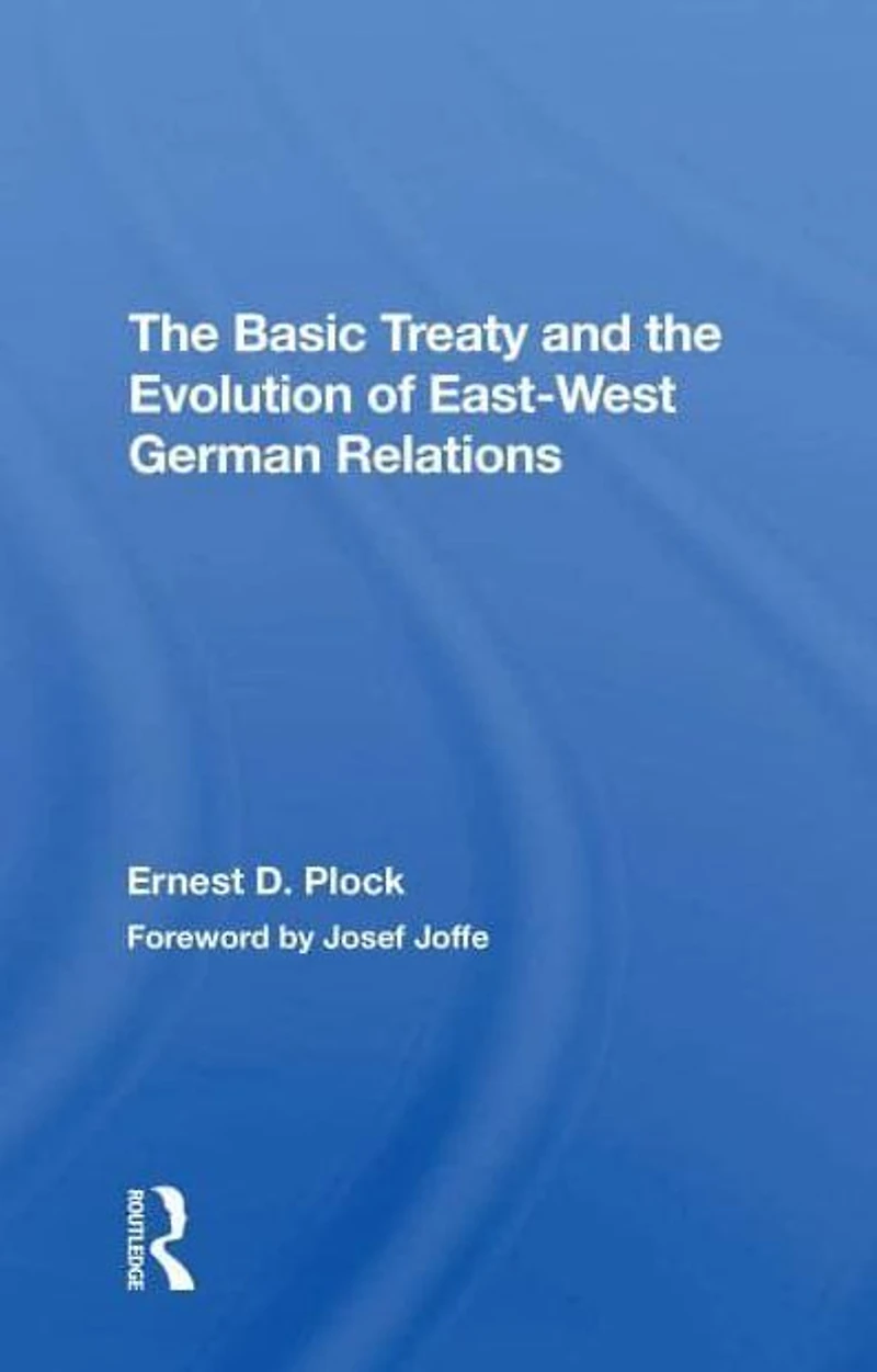 The Basic Treaty And Evolution Of Eastwest German Relations