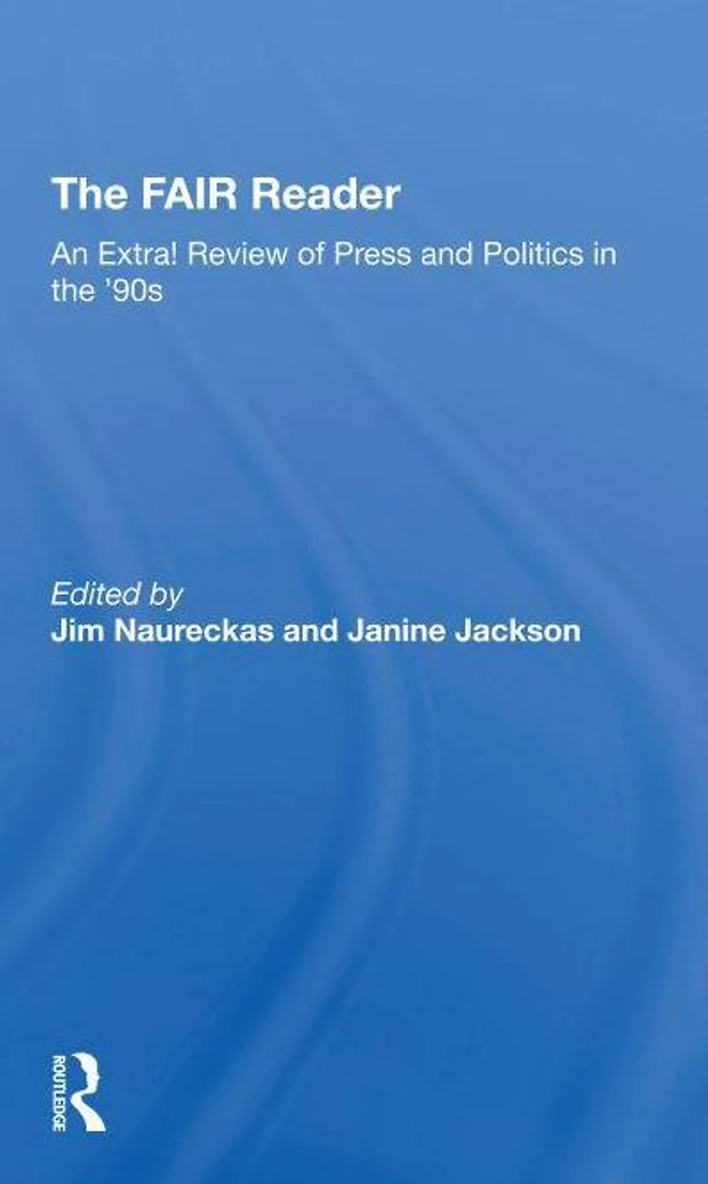 The Fair Reader: An Extra! Review Of Press And Politics '90s