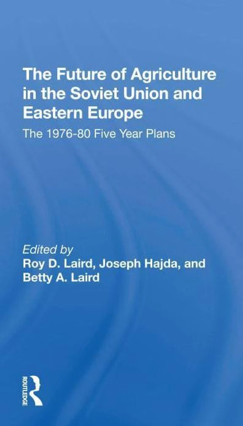 The Future Of Agriculture Soviet Union And Eastern Europe: 19761980 Fiveyear Plans