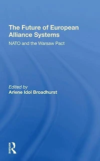 The Future Of European Alliance Systems: NATO And Warsaw Pact