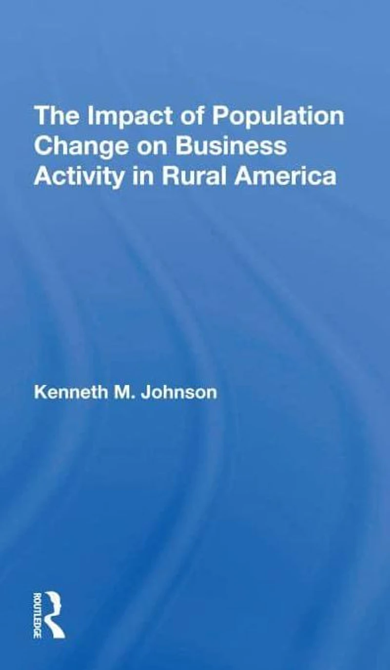 The Impact Of Population Change On Business Activity Rural America