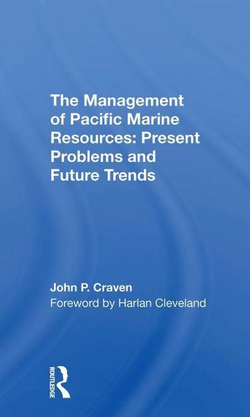The Management Of Pacific Marine Resources: Present Problems And Future Trends
