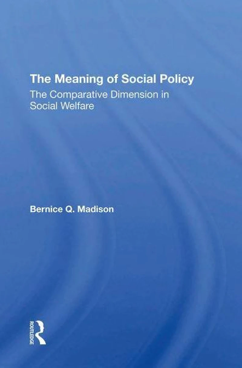 The Meaning Of Social Policy: Comparative Dimension Welfare