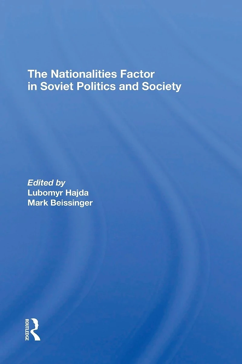 The Nationalities Factor Soviet Politics And Society