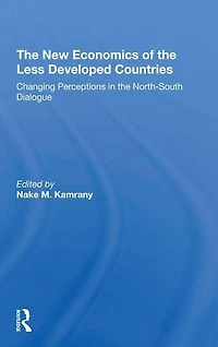 The New Economics Of Less Developed Countries: Changing Perceptions Northsouth Dialogue